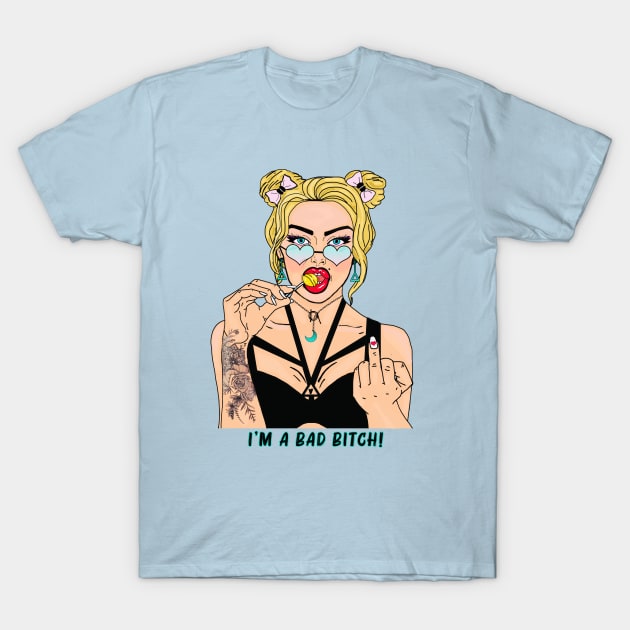 I'm a bad bitch T-Shirt by By Diane Maclaine